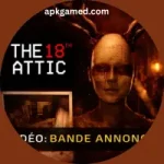 The 18th Attic The 18th Attic APK The 18th Attic Game The 18th Attic PC Game The 18th Attic Mobile Game